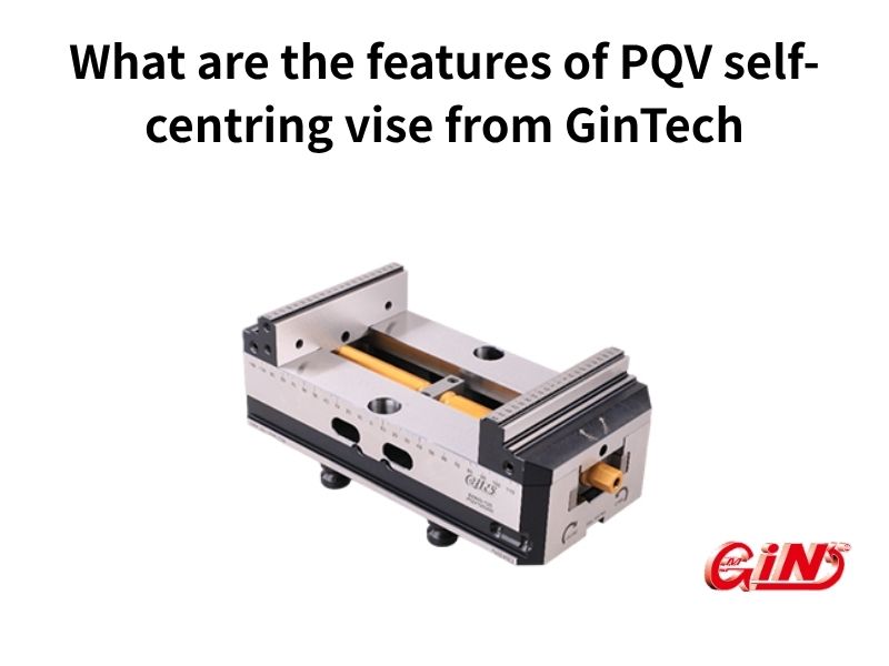 What are the features of PQV self-centring vise from GinTech